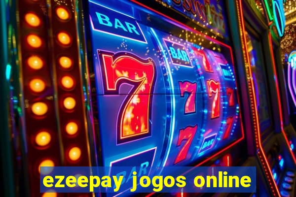 ezeepay jogos online